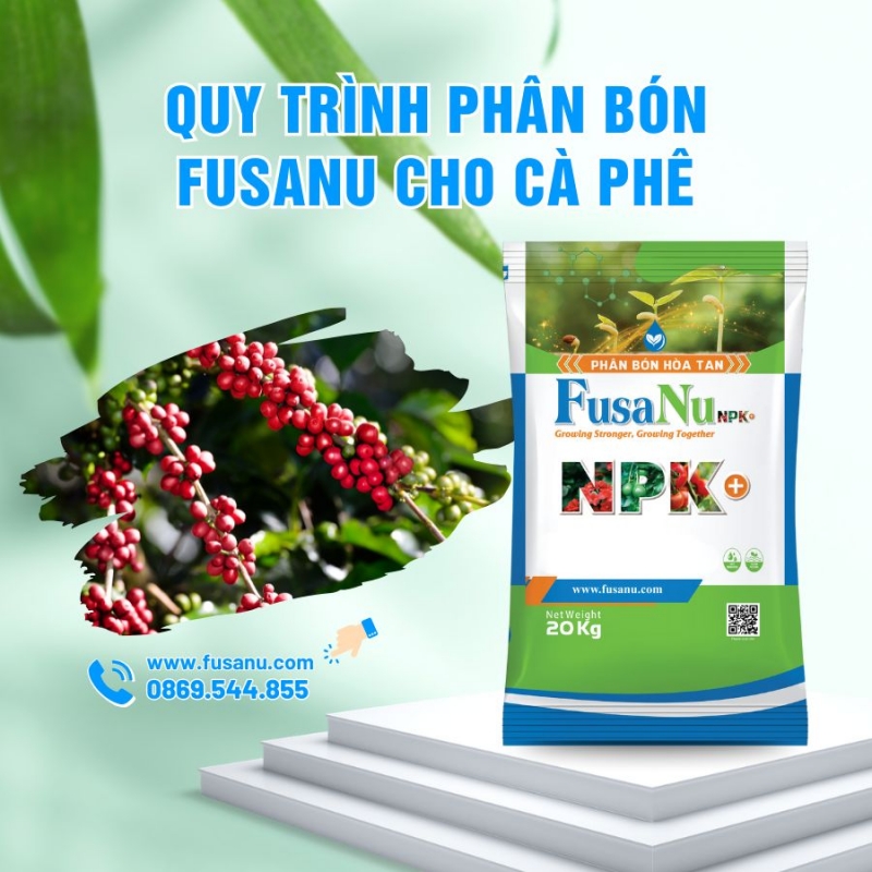 Quy trình phân bón hòa tan FusaNu cho Cà Phê