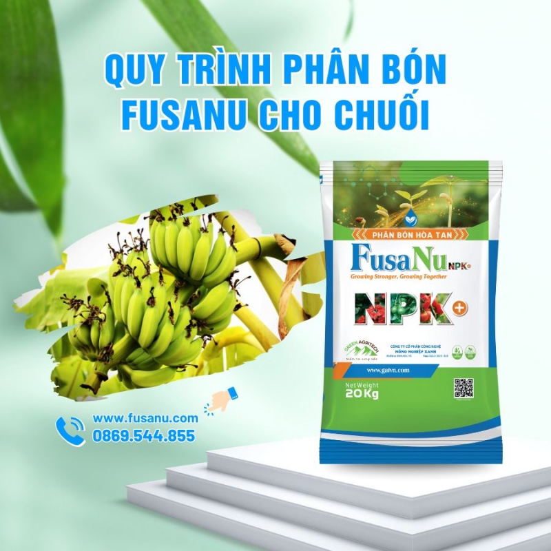 Quy trình phân bón hòa tan FusaNu cho Chuối