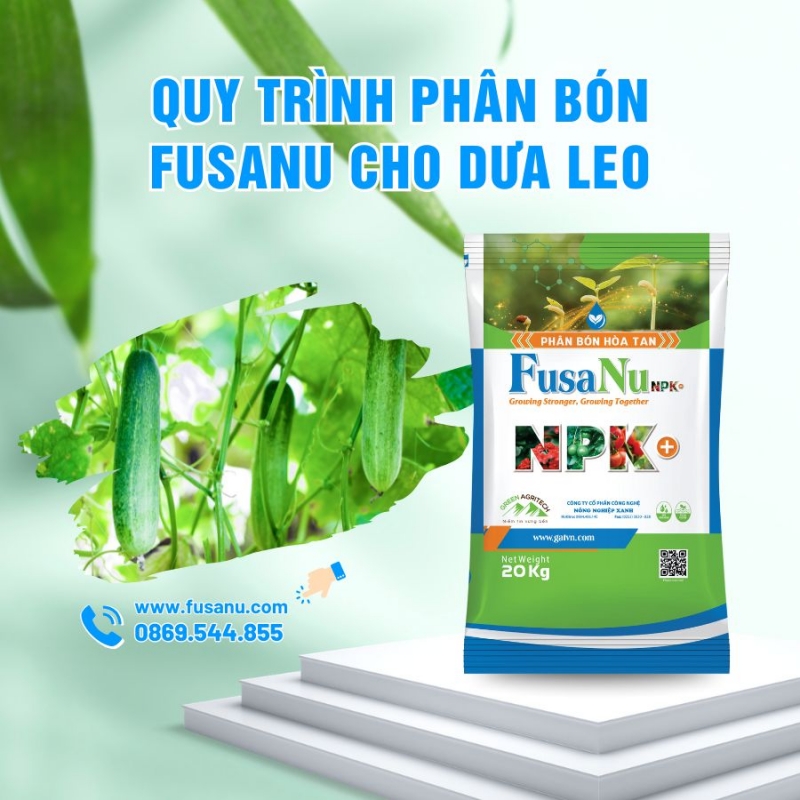 Quy trình phân bón hòa tan FusaNu cho Dưa leo