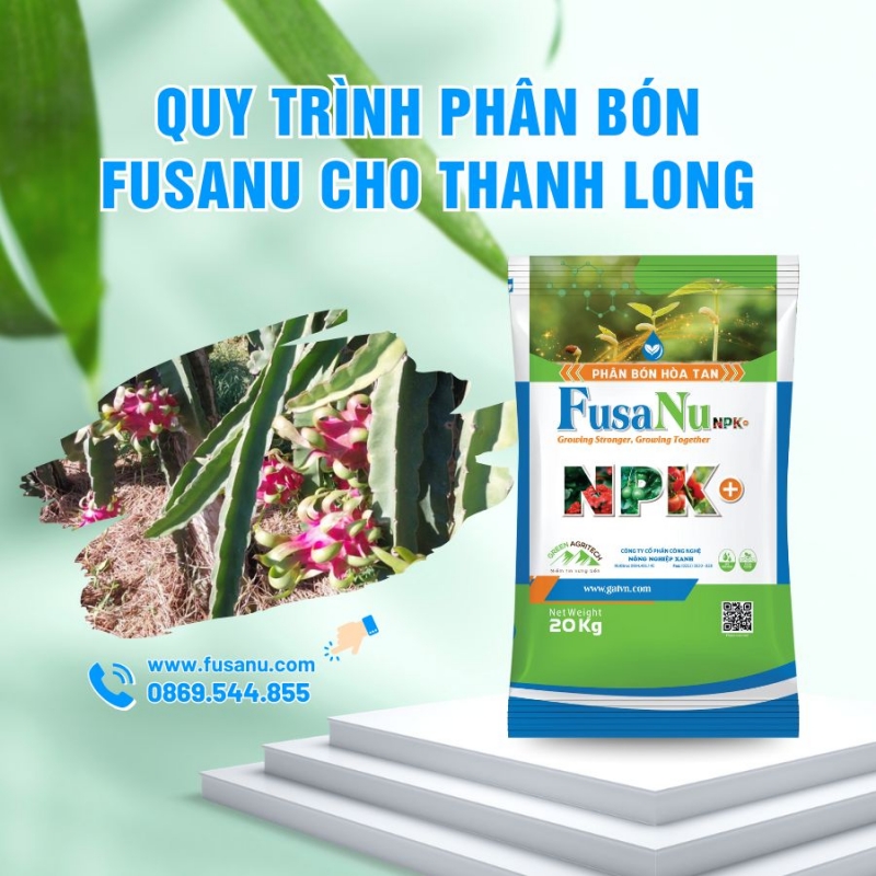 Quy trình phân bón hòa tan FusaNu cho Thanh Long